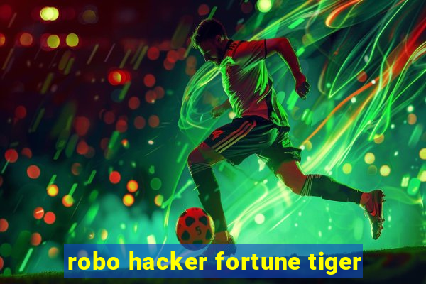 robo hacker fortune tiger